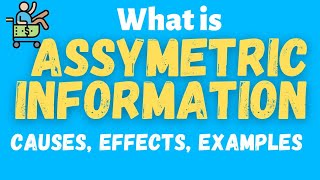 What is Asymmetric Information  Causes and Effects of Asymmetric Information [upl. by Kinom773]