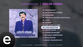 Sana Benziyor Müslüm Gürses Official Audio sanabenziyor müslümgürses  Esen Müzik [upl. by Aiblis164]