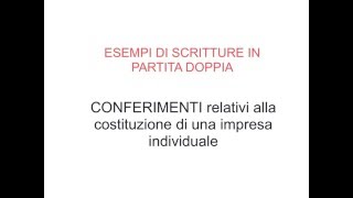 Esempi Scritture PD  07 Conferimenti in Ditta Individuale [upl. by Ayle588]