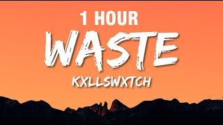 1 HOUR KXLLSWXTCH  WASTE Lyrics [upl. by Esinyt832]