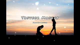 Tasveer Mashup  New Slowed Reverb Aideo Songsnew trending viralsong explorepage explore [upl. by Corbie]