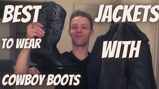 3 Best Jackets To Wear With Cowboy Boots [upl. by Axel]