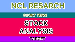 NCL RESEARCH SHARE ANALYSIS TARGET🛑BIG UPDATE TARGET NEWS NCL RESAEARCH LATEST NEWS UPDATE ATRGET [upl. by Sinylg]