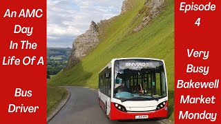 A Day In The Life Of A Bus Driver  A Very Busy Bakewell Market Monday  Episode 4 [upl. by Ozkum]