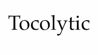 How to Pronounce Tocolytic [upl. by Yrtsed]