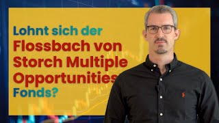 Lohnt sich der Flossbach von Storch Multiple Opportunities Fonds  Vergleich zu DAX und MSCI World [upl. by Ayel]