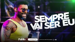 PABLO  SEMPRE VAI SER EU [upl. by Anehsat]