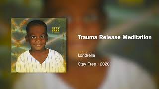 Londrelle  Trauma Release Meditation963hz [upl. by Templia694]