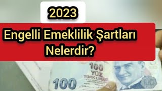 Engelli Emeklilik Şartları Nelerdir 2023 [upl. by Trinity295]