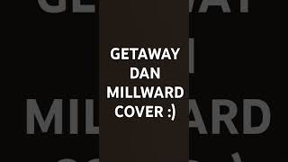 Getaway dan millward cover tmf sobg anime [upl. by Uzziel]