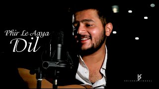 Phir Le Aaya Dil  Cover  Krishna Singhal  Arijit Singh  Barfi [upl. by Eronaele]