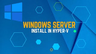 How to Install Windows Server 2022 in HyperV [upl. by Tedda]