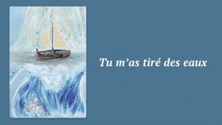 Tu mas tiré des eaux [upl. by Dalohcin]