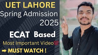 UET Lahore Spring Admission 2025🧑‍🎓🧑‍🎓🧑‍🎓  UET Lahore Admission  UET Admission lastest update [upl. by Htepsle]