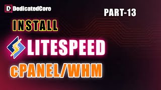 How To Install Litespeed Web Server on cPanel Server  Set up Litespeed web Server [upl. by Esmond]