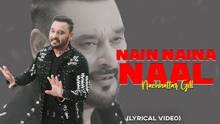 Nain Naina Naal Lyrical Video  Nachhatar Gill  Punjabi Songs 2021  FinetouchMusic [upl. by Buck]