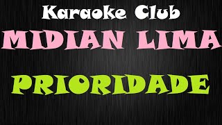 MIDIAN LIMA  PRIORIDADE  KARAOKE [upl. by Ikkaj604]