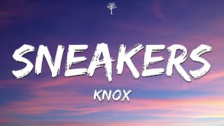 Knox  Sneakers Lyrics [upl. by Elrae867]