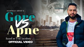 Gore vs Apne Based On True Incidents by Harpreet Brar The Game Latest Punjabi Song 2024Khai Ala [upl. by Ahseiym]