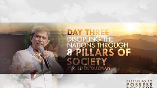 Day 3 12Day Preparing to Possess the Land  The Eight Pillars of Society Ptr Ed de Guzman [upl. by Riess]