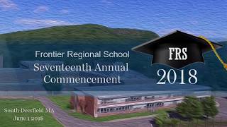 Frontier Regional School Graduation Ceremonies 2018 [upl. by Iridis]