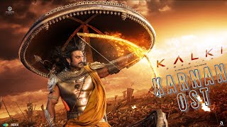 Kalki  Karnan Theme  Climax BGM  Santhosh Narayanan  Epic Version  Prabhas  High Quality BGM [upl. by Sokairyk871]