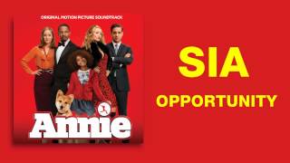 Sia  Opportunity From the Annie Soundtrack 2014 Audio  Lyrics in description [upl. by Bert]