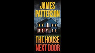 House Next Door  by James Patterson full audio book [upl. by Nodlehs]