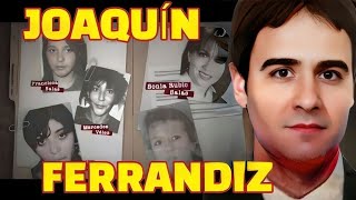 JOAQUÍN FERRANDIZ ASESINO EN SERIE [upl. by Rfinnej]