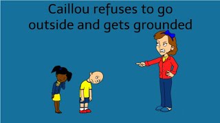 Caillou doesnt want to go outsidegrounded [upl. by Nylsaj]