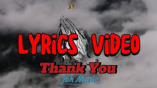 Thank You  Joh Music Official Lyric Video [upl. by Atteyram]