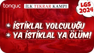 İstiklal Yolculuğu Ya İstiklal Ya Ölüm 🔄 LGS İlk Tekrar Kampı İnkılap 2024LGS [upl. by Yuji]