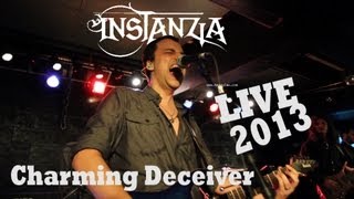 Instanzia  Charming Deceiver Live 2013 HD [upl. by Ahgiela]