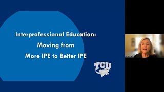 Interprofessional Education Moving From More IPE to Better IPE [upl. by Nedrud]