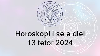 Horoskopi i se e diel 13 Tetor 2024 [upl. by Ynnek575]