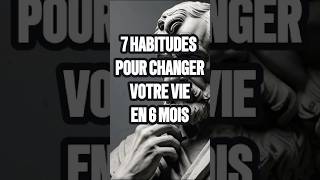 7 Habitudes Faciles qui changeront ta vie en 6 mois stoïcisme philosophie développementpersonnel [upl. by Ahsaz]