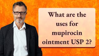 What are the uses for mupirocin ointment USP 2 [upl. by Brose908]