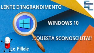 Come ottimizzare la visualizzazione con LENTE DINGRANDIMENTO WIN10 e sfruttarla al meglio [upl. by Aina]