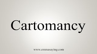 How To Say Cartomancy [upl. by Rebmetpes]