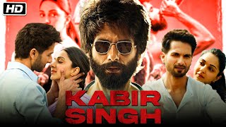 Kabir Singh Full Movie Hindi  Review amp Facts  Shahid Kapoor movie  Kabir Singh Full Movie  facts [upl. by Angelina269]