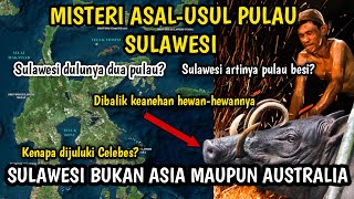 MISTERI DAN ASALUSUL PULAU SULAWESI  Mengapa Dijuluki Pulau Besi [upl. by Agnola]