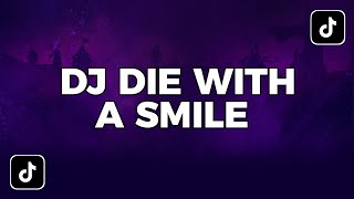 DJ DIE WITH A SMILE SLOWED BY FENDY FVNKY [upl. by Ettellocin684]