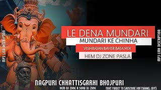 Le Dena Mundari Kar Chinha Bayer Bja Mix Vishrjan Spical Hem Dj Zone Pasla [upl. by Niple238]