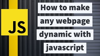 How make any webpage dynamic with Javascript [upl. by Barstow375]