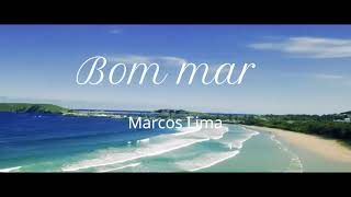 Bom mar  Marcos Lima [upl. by Kcirrem]