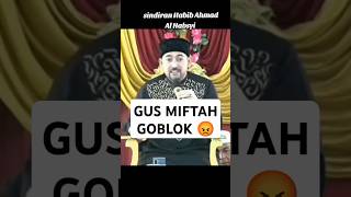 GUS MIFTAH GOBLOK DI SINDIR HABIB BAALAWI YAMAN YANG MASIH SEDIKIT LURUS🙏  NGGA BAHAS NASAB DULU [upl. by Ennaitsirhc]