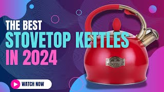 Best Stovetop Kettles of 2024  Timeless Elegance and Functionality [upl. by Cottle482]