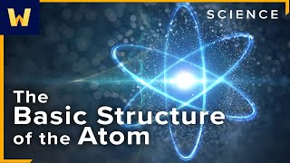 The Basic Structure of the Atom  Chemistry and Our Universe How it All Works [upl. by Alwin]