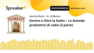 Dentro e Oltre la Radio – Le Aziende produttrici di radio 2 parte [upl. by Aik]