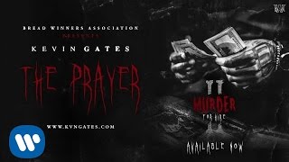 Kevin Gates  The Prayer Official Audio [upl. by Truelove716]